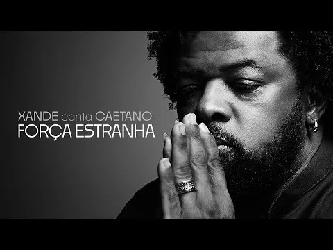 Ouça agora a música Força Estranha – Xande Canta Caetano