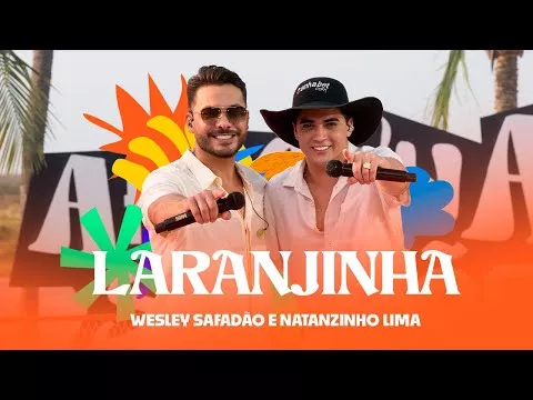 Ouça agora a música Laranjinha – Wesley Safadão e Natanzinho Lima