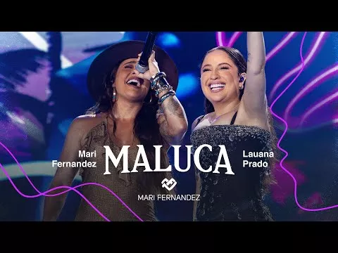 Ouça agora a música Maluca – Mari Fernandez e Lauana Prado‬